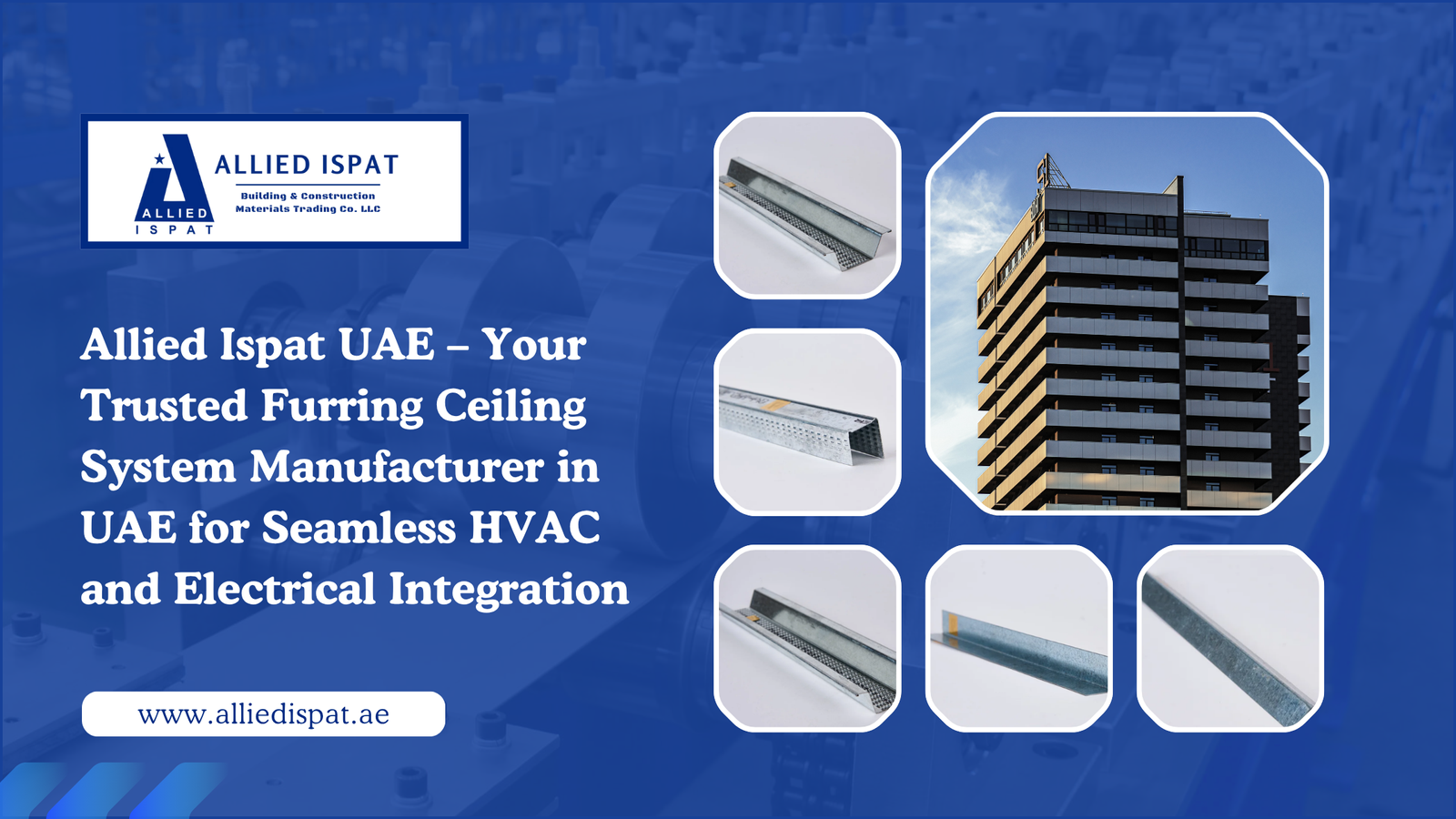 Allied Ispat UAE – Your Trusted Furring Ceiling System Manufacturer in UAE for Seamless HVAC and Electrical Integration