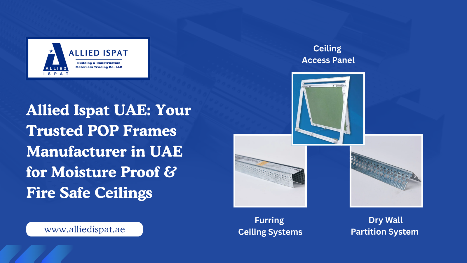 Allied Ispat UAE: Your Trusted POP Frames Manufacturer in UAE for Moisture Proof & Fire Safe Ceilings