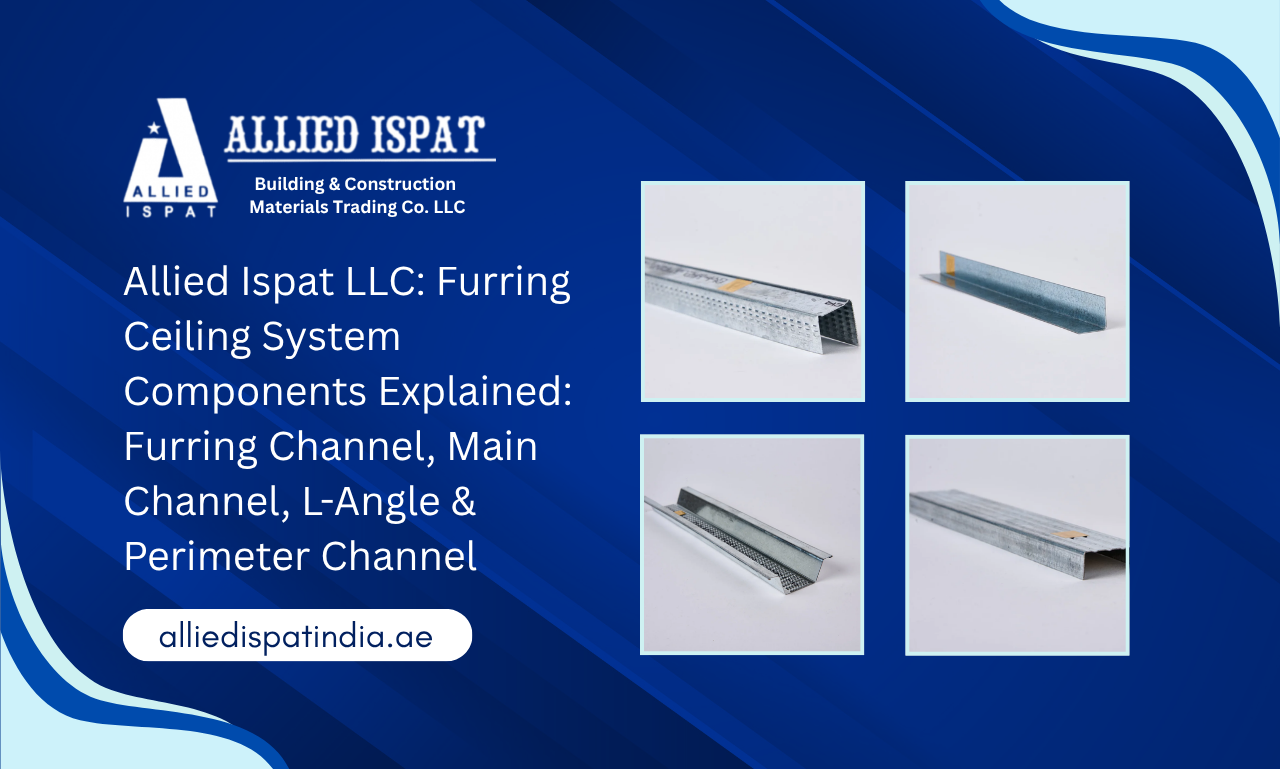Allied Ispat LLC Furring Ceiling System Components Explained Furring Channel, Main Channel, L-Angle & Perimeter Channel